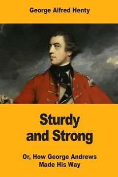 portada Sturdy and Strong: Or, How George Andrews Made His Way (en Francés)