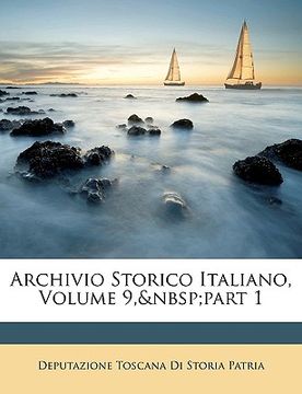 portada Archivio Storico Italiano, Volume 9, part 1 (en Italiano)