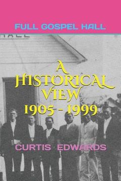 portada A Historical View 1905 - 1999: Church of God (Full Gospel Hall) Bay Islands, Cayman Islands, Isle of Pines
