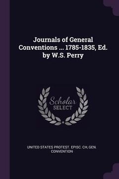portada Journals of General Conventions ... 1785-1835, Ed. by W.S. Perry