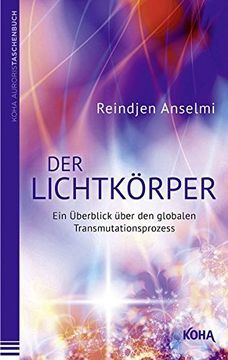 portada Der Lichtkörper: Ein Überblick Über den Globalen Transmutationsprozess (en Alemán)