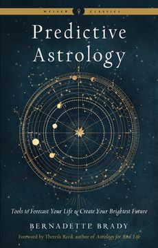 portada Predictive Astrology: Tools to Forecast Your Life and Create Your Brightest Future (Weiser Classics Series) 
