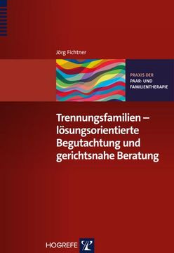 portada Trennungsfamilien - Lösungsorientierte Begutachtung und Gerichtsnahe Beratung (en Alemán)