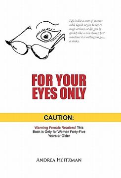 portada for your eyes only,caution: warning female readers! this book is only for women forty-five years or older (en Inglés)