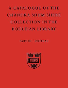 portada A Descriptive Catalogue of the Sanskrit and Other Indian Manuscripts of the Chandra Shum Shere Collection in the Bodleian Library: Part Iii: Stotras: Stotras Pt. 3 (Catalogue Chandra Shum Shere) 