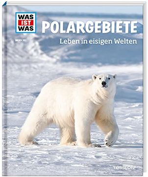 portada Polargebiete. Leben in Eisigen Welten (Was ist was Sachbuch, Band 36) (en Alemán)