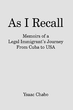 portada as i recall: memoirs of a legal immigrant's journey from cuba to usa