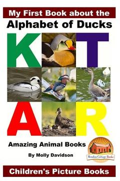portada My First Book about the Alphabet of Ducks - Amazing Animal Books - Children's Picture Books (en Inglés)