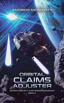 portada Orbital Claims Adjuster: Adventures of a Jump Space Accountant Book 2 (in English)