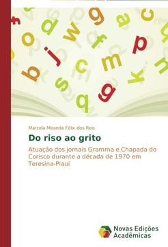 portada Do riso ao grito: Atuação dos jornais Gramma e Chapada do Corisco durante a década de 1970 em Teresina-Piauí