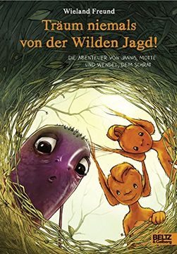 portada Träum Niemals von der Wilden Jagd! Die Abenteuer von Jannis, Motte und Wendel, dem Schrat (en Alemán)