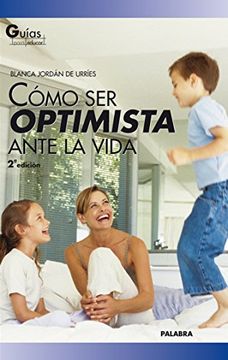 portada Cómo ser Optimista Ante la Vida (Guías Para Educar) (in Spanish)
