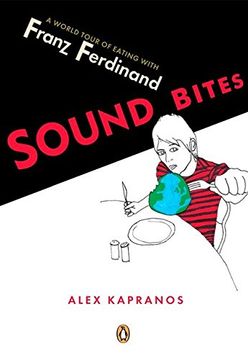 portada Sound Bites: Eating on Tour With Franz Ferdinand (en Inglés)
