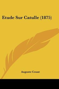portada Etude Sur Catulle (1875) (en Francés)