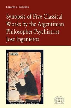 portada synopsis of five classical works by the argentinian philosopher-psychiatrist jose ingenieros (en Inglés)