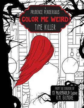 portada Color Me Weird: : A Prudence Penderhaus Time Killer (in English)