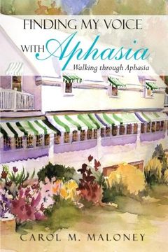 portada Finding my Voice With Aphasia: Walking Through Aphasia (en Inglés)