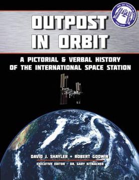 portada Outpost in Orbit: A Pictorial & Verbal History of the Space Station (en Inglés)