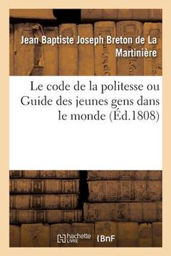 portada Le Code de la Politesse Ou Guide Des Jeunes Gens Dans Le Monde (en Francés)