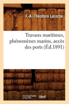 portada Travaux Maritimes, Phénomènes Marins, Accès Des Ports (Éd.1891) (in French)