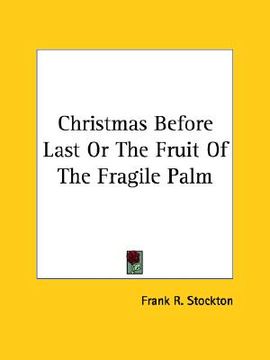 portada christmas before last or the fruit of the fragile palm (en Inglés)