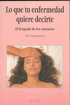 lo que tu enfermedad quiere decirte