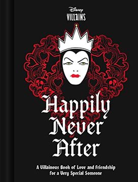 portada Disney Villains Happily Never After: A Villainous Book of Love and Friendship for a Very Special Someone