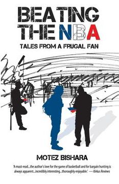 portada Beating the NBA: Tales From a Frugal Fan (en Inglés)