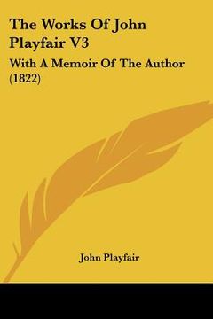 portada the works of john playfair v3: with a memoir of the author (1822) (en Inglés)