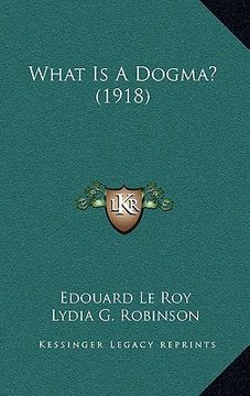 portada what is a dogma? (1918) (in English)
