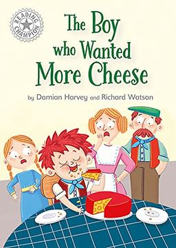 portada The boy who Wanted More Cheese: Independent Reading White 10 (Reading Champion)