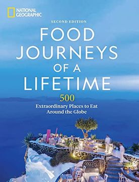 portada Food Journeys of a Lifetime 2nd Edition: 500 Extraordinary Places to eat Around the Globe (en Inglés)