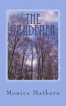 portada The Gardener: An excerpt from The House Overlooking Cherry Street (en Inglés)