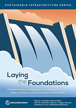 portada Laying the Foundations: A Global Analysis of Regulatory Frameworks for the Safety of Dams and Downstream Communities (Sustainable Infrastructure) (en Inglés)