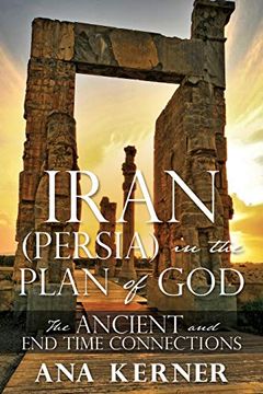 portada Iran (Persia) in the Plan of God: The Ancient and end Time Connections (en Inglés)