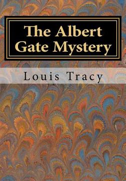 portada The Albert Gate Mystery: Being Further Adventures of Reginald Brett Barrister Detective (en Inglés)