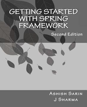 portada Getting started with Spring Framework: a hands-on guide to begin developing applications using Spring Framework (en Inglés)