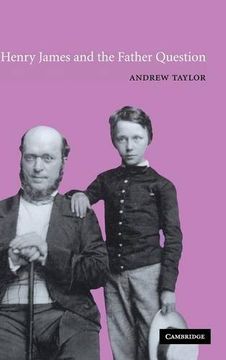 portada Henry James and the Father Question (Cambridge Studies in American Literature and Culture) 