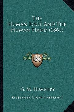 portada the human foot and the human hand (1861) (in English)