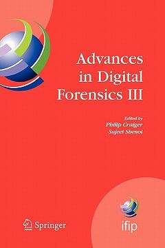 portada advances in digital forensics iii: ifip international conference on digital forensics, national center for forensic science, orlando florida, january (en Inglés)