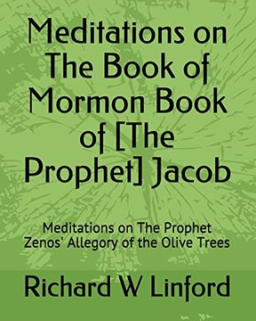 portada Meditations on the Book of Mormon Book of [The Prophet] Jacob: Meditations on the Prophet Zenos' Allegory of the Olive Trees (en Inglés)