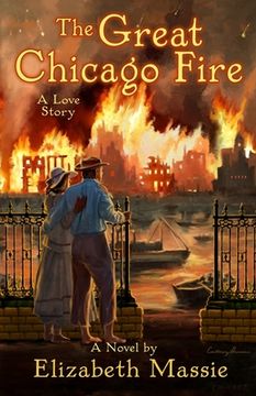 portada The Great Chicago Fire: A Love Story (en Inglés)