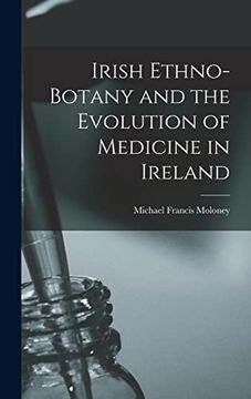 portada Irish Ethno-Botany and the Evolution of Medicine in Ireland (en Inglés)