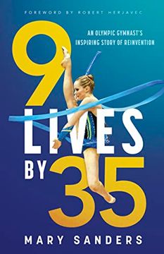 portada 9 Lives by 35: An Olympic Gymnast's Inspiring Story of Reinvention (en Inglés)