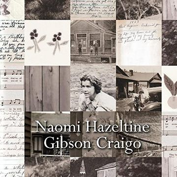 portada Naomi Hazeltine Gibson Craigo: My Life, My Home, and the Happenings of My Family and Friends in My Community (en Inglés)