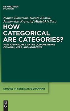 portada How Categorical are Categories? New Approaches to the old Questions of Noun, Verb, and Adjective (Studies in Generative Grammar) 