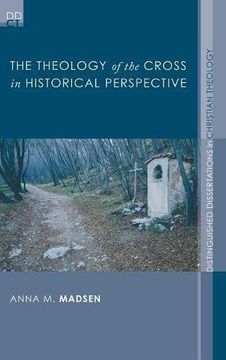 portada The Theology of the Cross in Historical Perspective