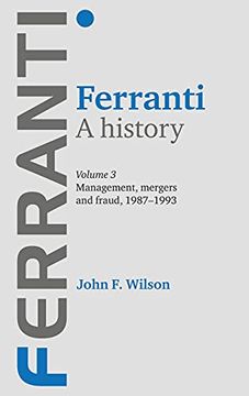 portada Ferranti: Volume 3: Management, Mergers and Fraud 1987-1993 (Ferranti: A History) (en Inglés)