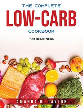 portada The Complete Low-Carb Cookbook: For Beginners (en Inglés)