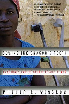 portada Sowing the Dragon's Teeth: Land Mines and the Global Legacy of war (en Inglés)